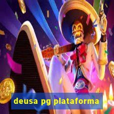 deusa pg plataforma